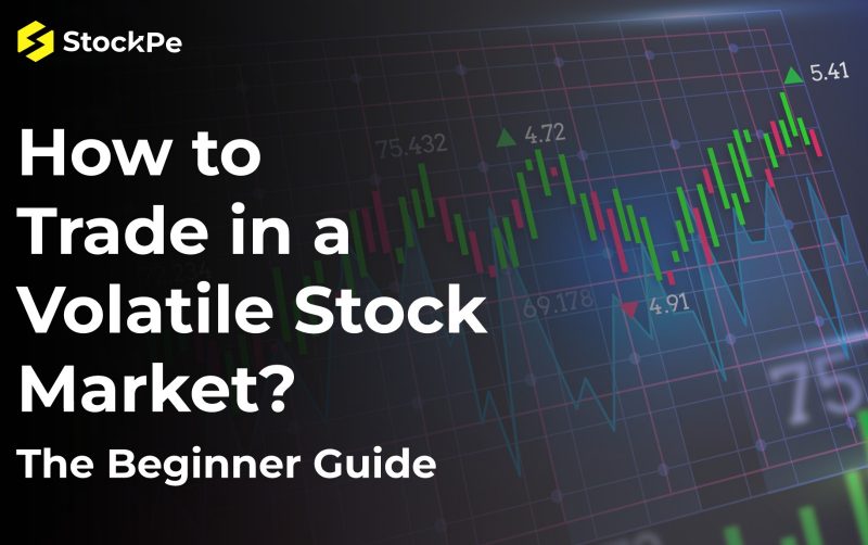 How to Trade in a Volatile Stock Market: The Beginner Guide