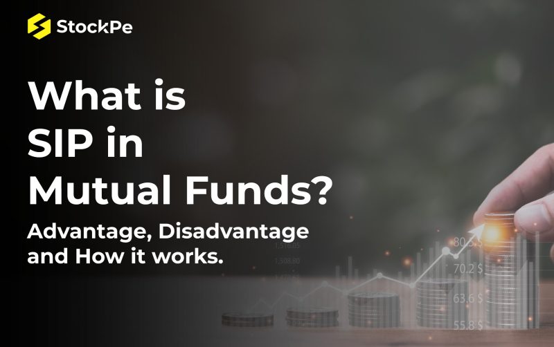 What is SIP in Mutual Funds? Advantage, Disadvantage and How it works.