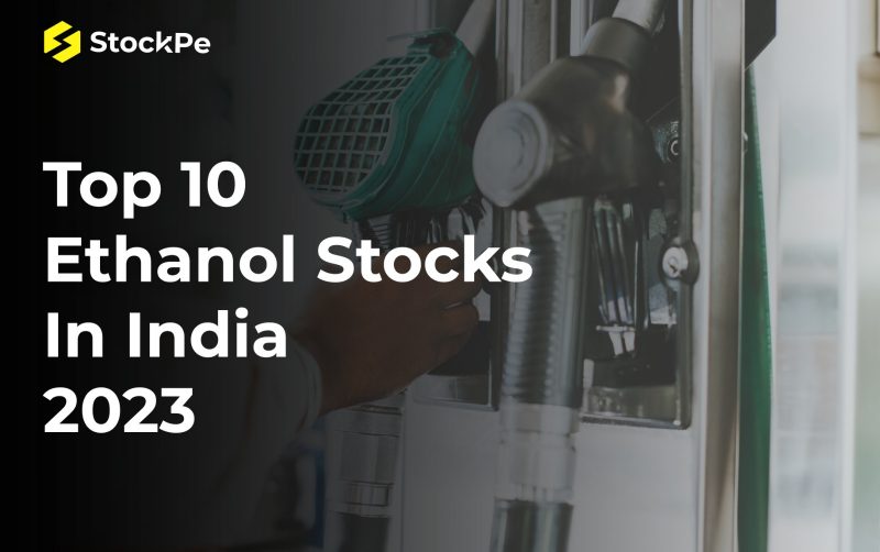 TOP 10 ETHANOL STOCKS IN INDIA TO BUY in 2023