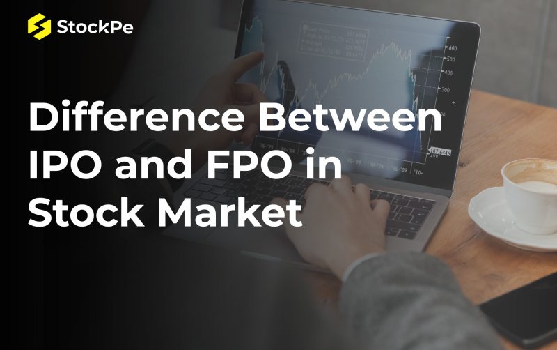 What is the Difference Between IPO and an FPO in the Stock Market?