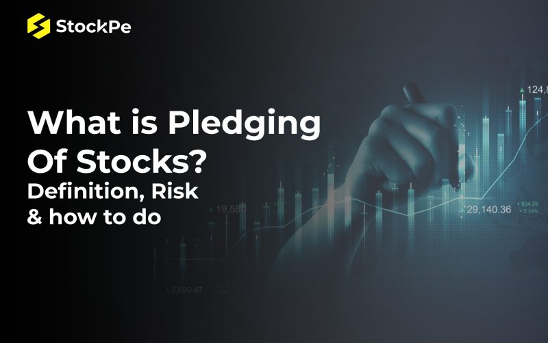 What is Pledging Of Stocks? Definition, Risk & how to do