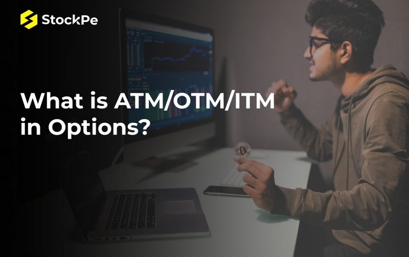 What is ATM/OTM/ITM in Options? An Ultimate Guide to ATM, ITM, and OTM Options