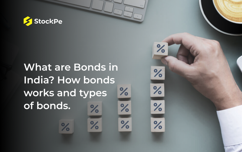 What are Bonds in India? How bonds works and types of bonds.