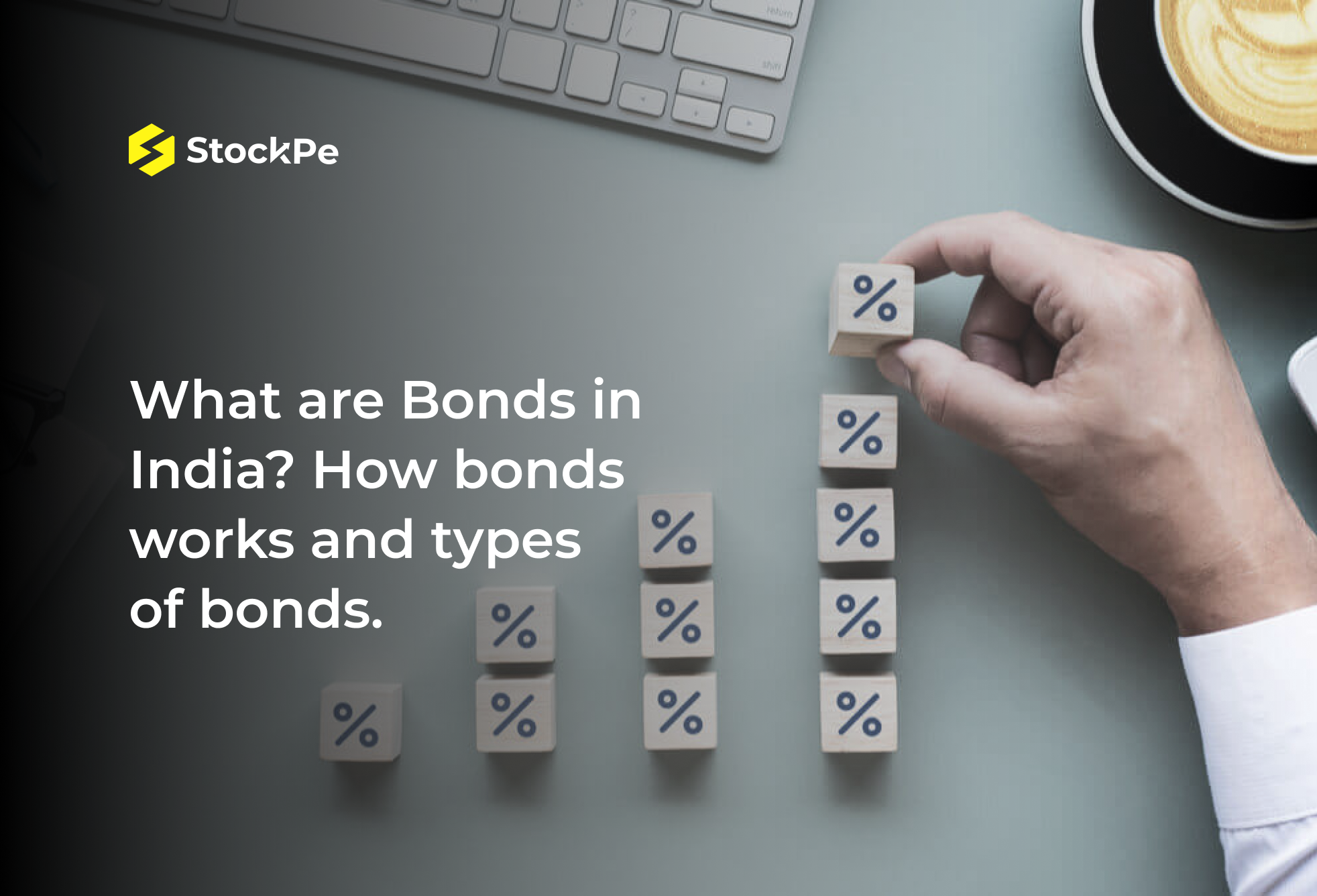 You are currently viewing What are Bonds in India? How bonds works and types of bonds.
