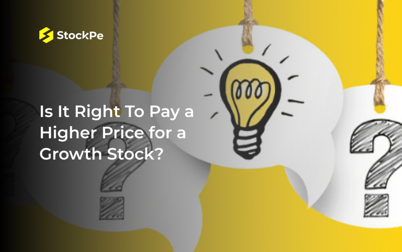 Is It Right to Pay a Higher Price for a Growth Stock?