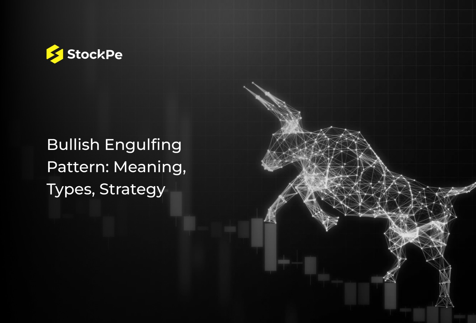 You are currently viewing Bullish Engulfing Pattern: Meaning, Types, Strategy