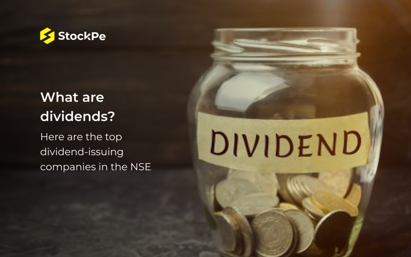 What are Dividends? Top dividend-issuing companies in the NSE