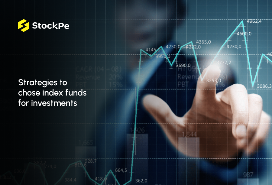 You are currently viewing Strategies to Choose Index Funds for Investments