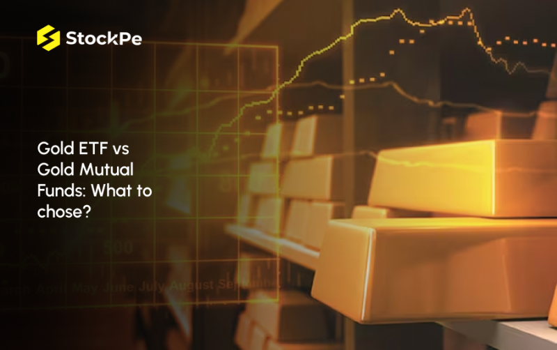 Gold ETF vs Gold Mutual Funds: What to choose?